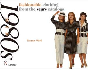 Mid-1980s: Fashionable Clothing from the Sears Catalogs de Tammy Ward