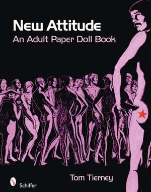 New Attitude: An Adult Paper Doll Book de Tom Tierney