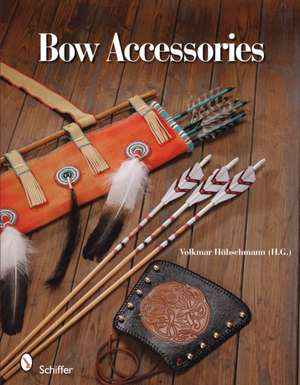 Bow Accessories de Volkmar Hubschmann