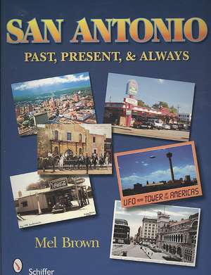 San Antonio: Past, Present, & Always: Past, Present, & Always de Mel Brown