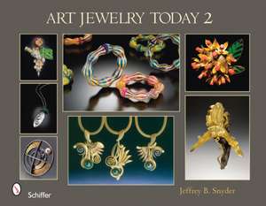 Art Jewelry Today 2 de Jeffrey B. Snyder