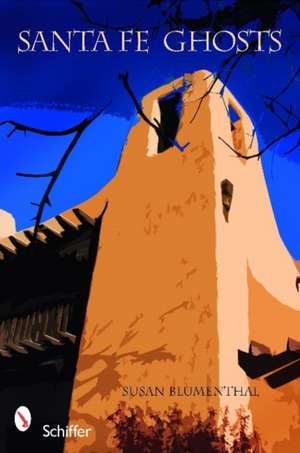 Santa Fe Ghosts de Susan Blumenthal