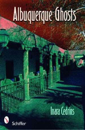 Albuquerque Ghosts de Inara Cedrins