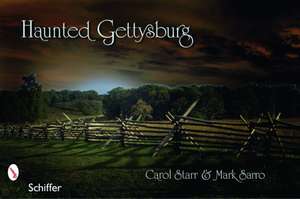 Haunted Gettysburg de Carol Starr