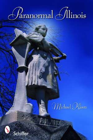 Paranormal Illinois de Michael Kleen