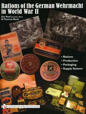 Rations of the German Wehrmacht in World War II de Jim Pool