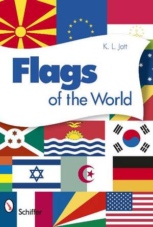 Flags of the World de K. L. Jott