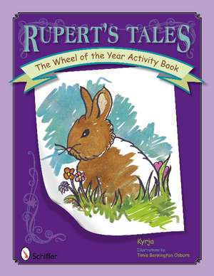 Rupert's Tales: The Wheel of the Year Activity Book de Kyrja