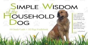 Simple Wisdom of the Household Dog: An Oracle de Emily Carding