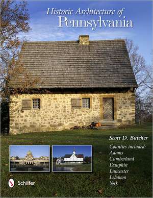 Historic Architecture of Pennsylvania de Scott D. Butcher