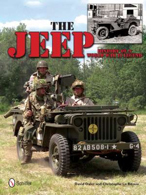 The Jeep: History of a World War II Legend de David Dalet