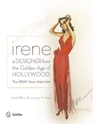 Irene: The MGM Years 1942-1949 de Frank Billecci