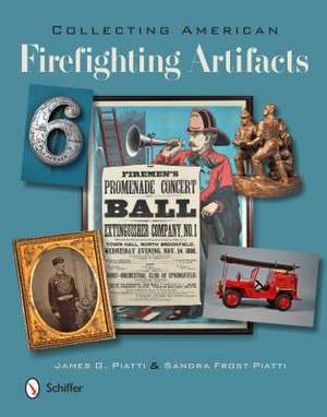 Collecting American Firefighting Artifacts de James Piatti