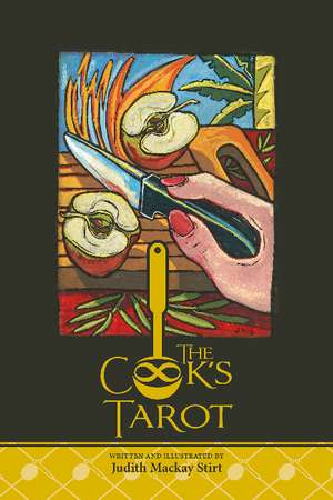 The Cook's Tarot de Judith Mackay Stirt