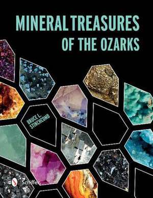 Mineral Treasures of the Ozarks de Bruce L. Stinchcomb