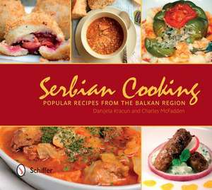 Serbian Cooking: Popular Recipes from the Balkan Region de Danijela Kracun