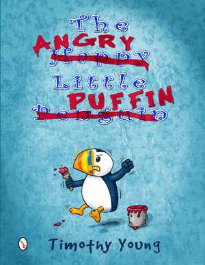 The Angry Little Puffin de Timothy Young