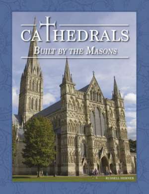 Cathedrals Built by the Masons de Russell Herner