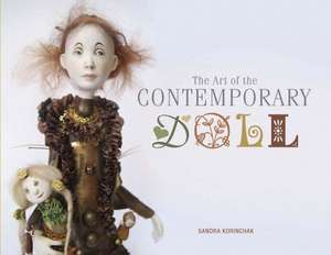 The Art of the Contemporary Doll de Sandra Korinchak