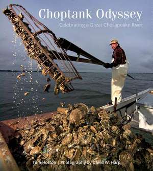 Choptank Odyssey: Celebrating a Great Chesapeake River de Tom Horton