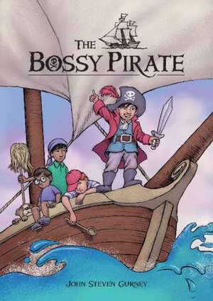 The Bossy Pirate de John Steven Gurney