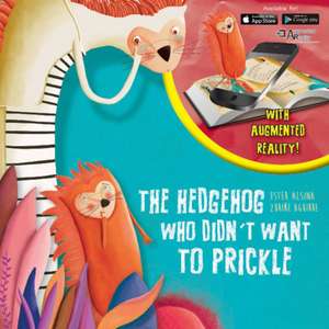 The Hedgehog Who Didn't Want to Prickle de Ester Alsina