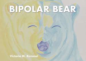 Bipolar Bear de Victoria Remmel