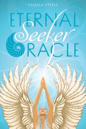 Eternal Seeker Oracle: Inspired by the Tarot's Major Arcana de Pamela Steele