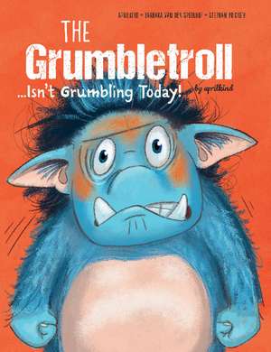 The Grumbletroll . . . Isn't Grumbling Today! de aprilkind