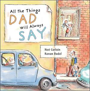 All the Things Dad Will Always Say de Ronan Badel