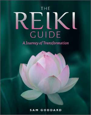 The Reiki Guide de Sam Goddard