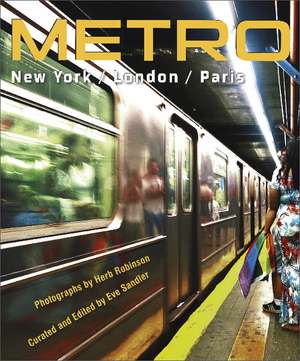 METRO / New York / London / Paris: Underground Portraits of Three Great Cities and Their People de Herb Robinson