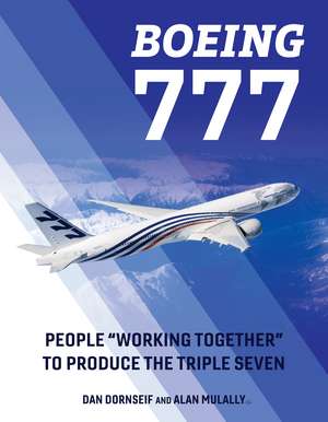 Boeing 777: People "Working Together" to Produce the Triple Seven de Dan Dornseif