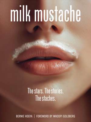 Milk Mustache de Bernie Hogya