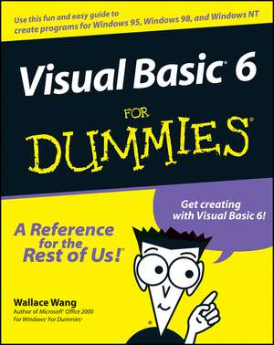 Visual Basic 6 for Dummies de W Wang