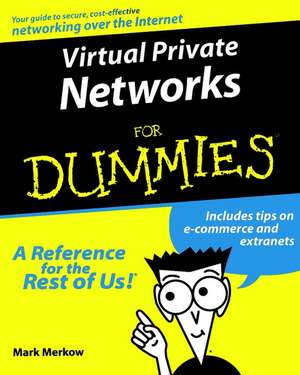 Virtual Private Networks for Dummies de MS Merkow