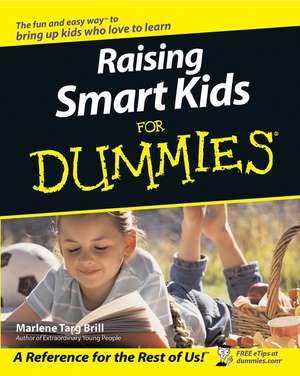 Raising Smart Kids for Dummies de MT Brill