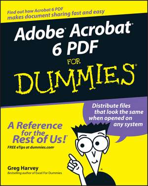 Adobe Acrobat 6 PDF for Dummies de G. Harvey