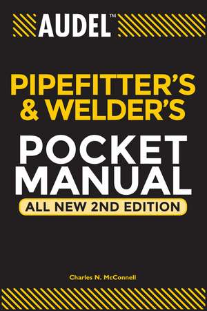 Audel Pipefitter′s and Welder′s Pocket Manual 2e de CN McConnell