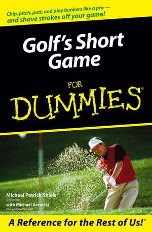 Golf′s Short Game For Dummies de Shiels