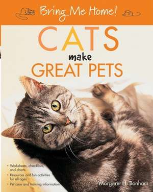 Cats Make Great Pets de Margaret H. Bonham