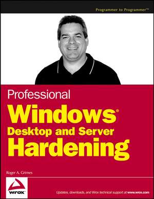 Professional Windows Desktop and Server Hardening de RA Grimes