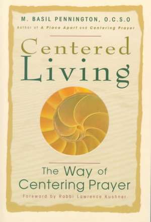 Centered Living: The Way of Centering Prayer de M. Basil Pennington