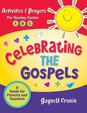 Celebrating the Gospels: A Guide for Parents and Teachers de Gaynell Cronin