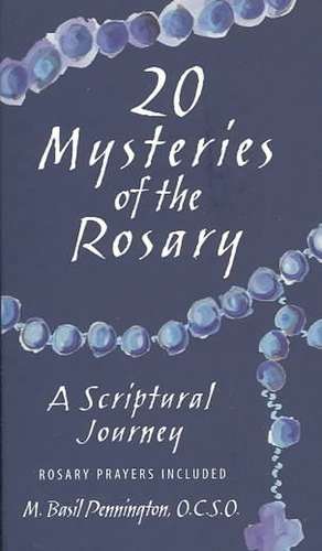 20 Mysteries of the Rosary: A Scriptural Journey de M. Basil Pennington