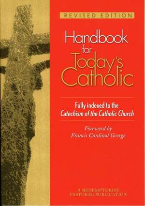 Handbook for Today's Catholic: Revised Edition de A. Redemptorist Pastoral Publication