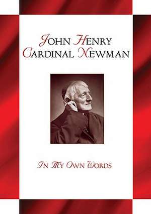 John Henry Cardinal Newman de John Henry Newman