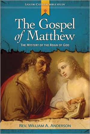 The Gospel of Matthew: Proclaiming the Ministry of Jesus de William Angor Anderson