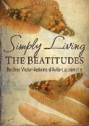 Simply Living the Beatitudes de Brother Victor-Antoine