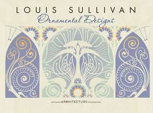 Louis Sullivan Ornamntal Designs: The Complete Buildings of Frank Lloyd Wright in Oak Park and River Forest, Illinois de Pomegranate Communications Inc